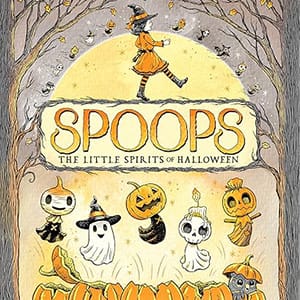 Spoops: The Little Spirits of Halloween by AJ Locascio